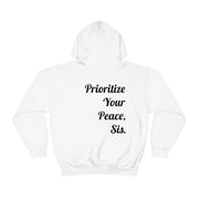 Prioritize Your Peace Sis. Hooded Sweatshirt