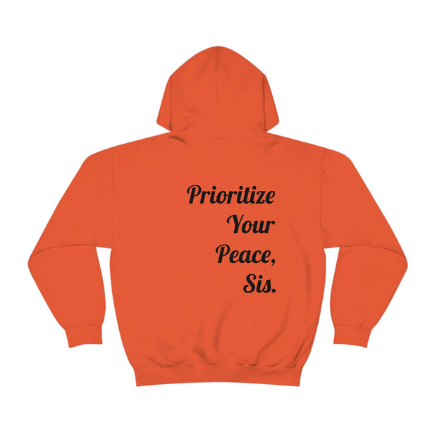 Prioritize Your Peace Sis. Hooded Sweatshirt